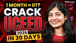 🚀 Just Copy This Strategy & Get Into IIT! | Last 30 Days Strategy for UCEED 2026