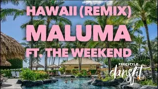 Hawaii Remix - Maluma Ft  The Weekend - Freestyle DansFit - Dance Fitness - Choreography