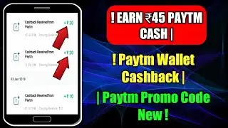 Paytm Promo Code New ! Earn ₹45 Paytm Cash | Paytm Wallet Cashback !
