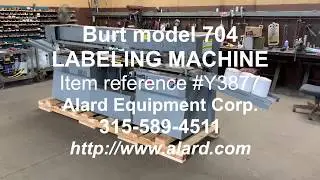 BURT 704 HORIZONTAL/ ROLL-THROUGH LABELER, Alard item Y3877