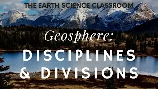 Earth's Geosphere: Sub-Divisions & Scientific Disciplines