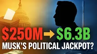 Musk&rsquo;s $250M Political Bet &rarr; $6.3B Federal Payday  SpaceX, Tesla & xAI 2025