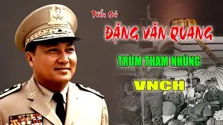 ĐẶNG VĂN QUANG: Trùm THAM NHŨNG VNCH - Mỹ Đuổi Cổ Canada Trục Xuất