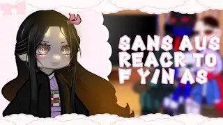 Sans aus React to F.Y/N as new member of Star sanses #gachareact #nezukokamado #sansaus #parati 