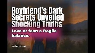 Reddit Relationship Stories: When My Dream Man Unveiled His Dark Secrets