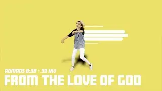Romans 8:38-39 - Bible Memory Verse Song | From The Love Of God by Victory Kids Music