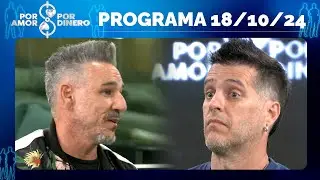 POR AMOR O POR DINERO - PROGRAMA 18/10/24