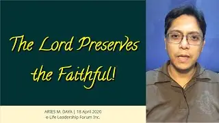The Lord Preserves the Faithful
