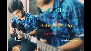 Bella Ciao-Money Heist || Guitar Cover || by dev || #moneyheistfans #thetimetraveler
