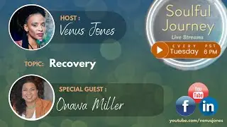 Soulful Journey featuring Trauma Recovery Coach Onawa Miller