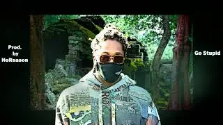 [Free] Future Type Beat - Go Stupid (Prod. by NoReason)