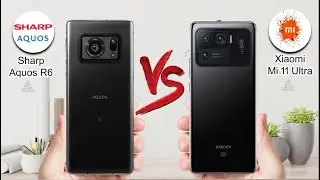 Sharp Aquos R6 | Xiaomi Mi 11 Ultra | Sharp Aquos | Xiaomi | VS | 5G | Comparison