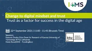 I4MS Talk | Change to digital mindset and trust