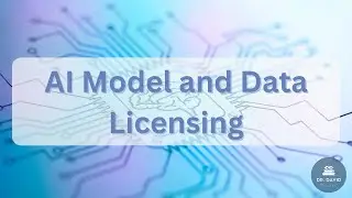 Intellectual Property and AI Model and Data Licensing - AIGP Certification