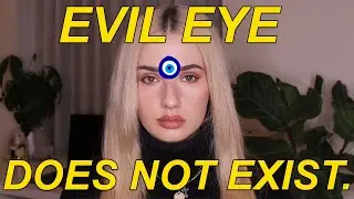 EVIL EYE DOES NOT EXIST.