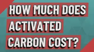 How much does activated carbon cost?