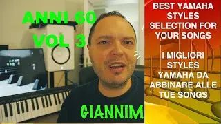 IL MEGLIO DEGLI ANNI 60 PART 3- YAMAHA STYLES PLAYLIST 10: STYLES per le tue CANZONI -  by GIANNIM