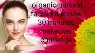 Organic Harvest 30-Minute Make Over Organic Shield - Anti Tan Facial Kit. With demo by MakeupQueen.