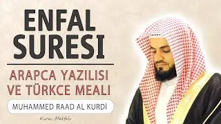 Enfal suresi anlamı dinle Muhammed Raad al Kurdi (Enfal suresi arap&ccedil;a yazılışı okunuşu ve meali)