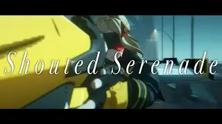 【MAD】Shouted Serenade × ゼンレスゾーンゼロ【ゼンゼロ】