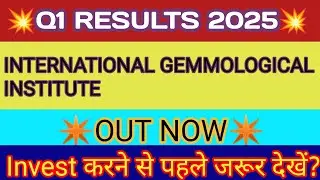 International Gemological Institute Q1 Results🔴International Gemological Institute Share Latest News