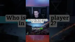 Who is the best player in chivalry 2?