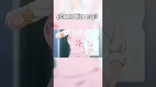 Como hizo eso  #anime #animemomentos #waifu #otakus #resumenanime #otaku #animescenas #resumen