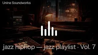 jazz hiphop &mdash; jazz playlist &middot; Vol. 7 (no vocals, low brightness)