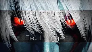 Devil trigger mashup [Nero EDIT]