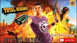 🎮 Total Overdose Tamil Gameplay Live | Action Mode ON | CitySon Gamerz