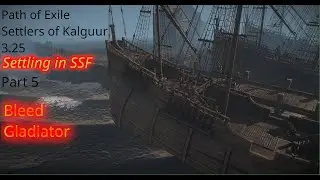 Settling in SSF as a Bleed Gladiator (PoE 3.25), Part 5