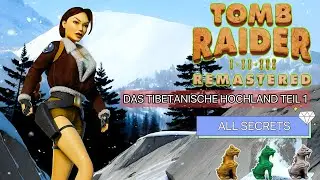 Das tibetanische Hochland Teil 1 (All Secrets) Tomb Raider II Remastered 4K Gameplay