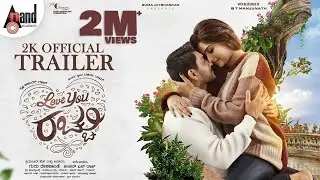 Love You Rachchu | Kannada 4K Trailer | Ajai Rao | Rachita Ram | Kadri Manikanth | Guru Deshpande