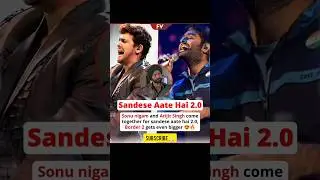 Sandese Aate Hai 2.0| Sonu Nigam And Arijit Singh Come Together| Border 2