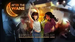 After the Wane - Official Reveal Teaser Trailer - 4K