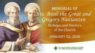 Memorial of Sts. Basil the Great and Gregory Nazianzen Bishops and Doctors of the Church