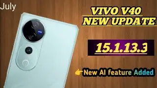 Vivo V40 New Update in July | New Feature Added | deep app optimisation feature added