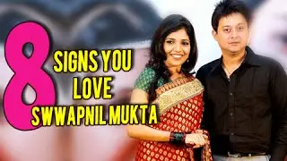 8 Signs That You Are A DIE-HARD Fan Of SWWAPNIL & MUKTA!