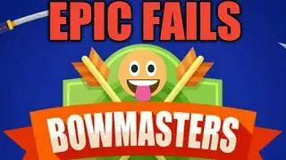 EPIC FAILS  | BOWMASTERS GAMEPLAY |