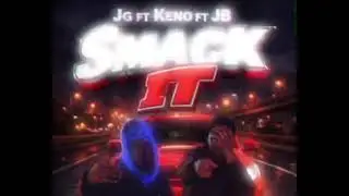 SGE_JG - ￼smackit - Ft SGE_KENNO Ft JB ( official audio)