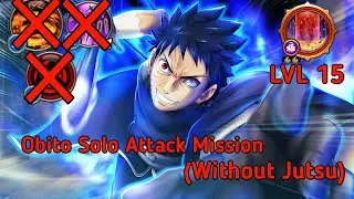 Obito Uchiha Solo Attack Mission Lv 15 Ex Ult without jutsu - NxB NV