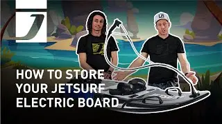 #15 How to store your JETSURF Electric board after you stop using it?