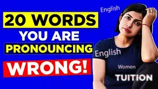 20 English words you’re (Probably) Mispronouncing, Wrong Pronunciation! Kanchan English Connection