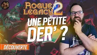 Rogue legacy 2 ou le plaisir de la petite der !