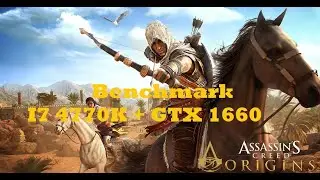 I7 4770K + GTX 1660 Benchmark Assassins Creed Origins