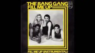 The Bang Gang - Fill Me Up (1982)
