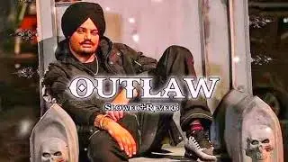 OUTLAW 🔥(slowed & reverb) |SIDHU MOOSE WALA 