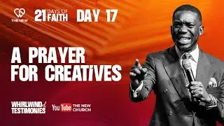 A Prayer for Creatives // Whirlwind Of Testimonies Prayers, Day 17 | Pst.Shola Okodugha