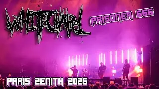 WHITECHAPEL &mdash; Prisoner 666 (Live) | Paris 2026 | 4K UHD