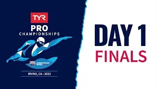 Day 1 Finals | 2023 TYR Pro Championships